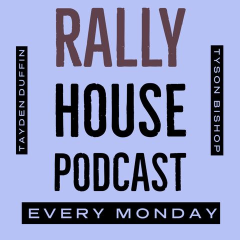 Rally house podcast
