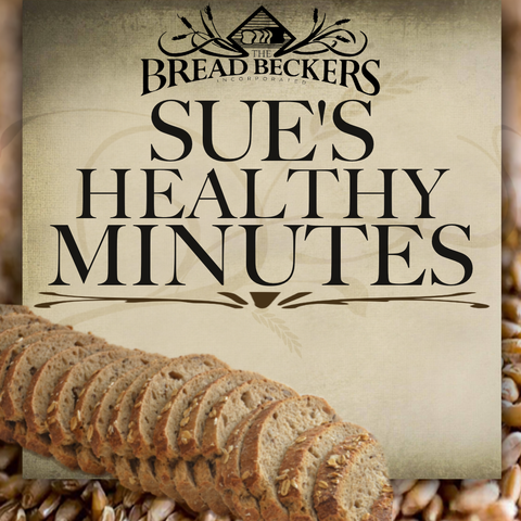 Sue's Healthy Minutes with Sue Becker | The Bread Beckers