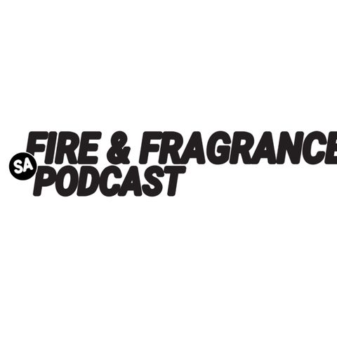 Fire & Fragrance South Africa Podcast