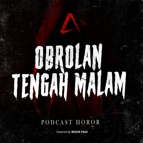 Obrolan Tengah Malam (Podcast Horor)