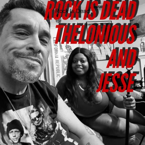 Rock Is Dead With Thelonious and Jesse