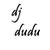...dj dudu...