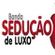 Imagem de Banda Sedução de Luxo