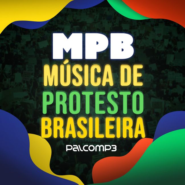 Playlist - MPB - Música de Protesto Brasileira