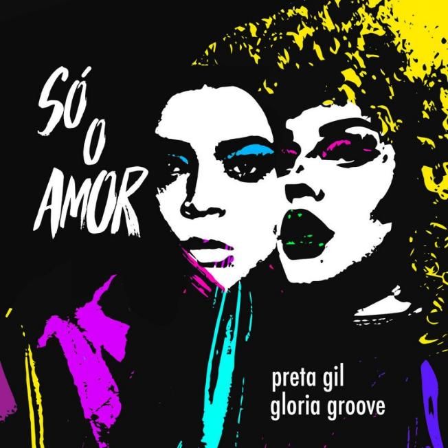 Só O Amor (Preta Gil, Gloria Groove) | Discografia de Gloria