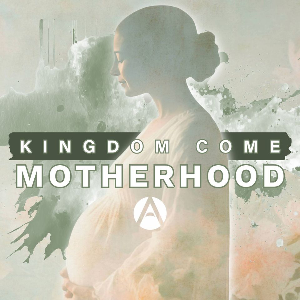 Kingdom Motherhood