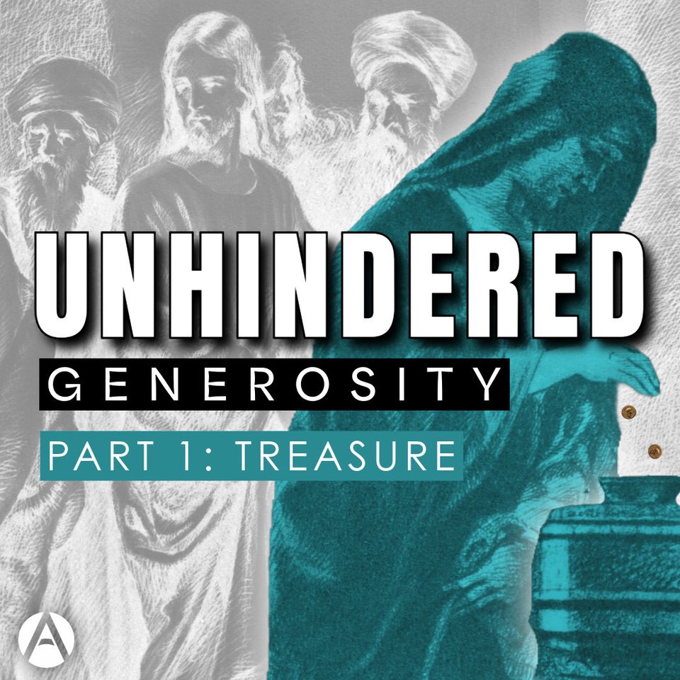 Unhindered Generosity || Part 1: Treasure