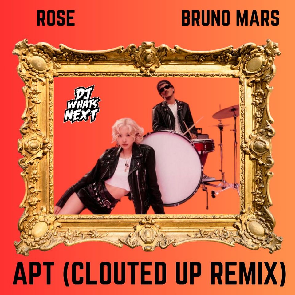 Rose Ft. Bruno Mars - APT (CLOUTED UP) (DJ WHATSNEXT EDIT) (CLEAN)