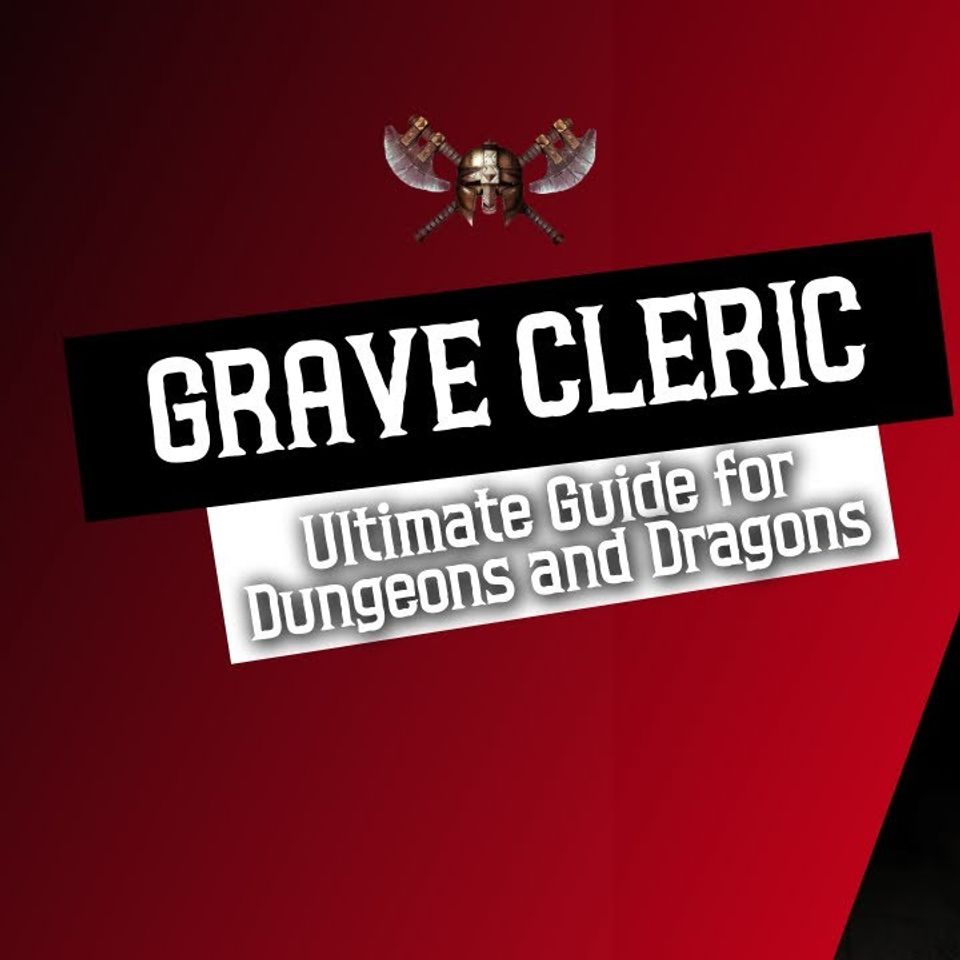 Grave Cleric 5e - Ultimate Guide for Dungeons and Dragons