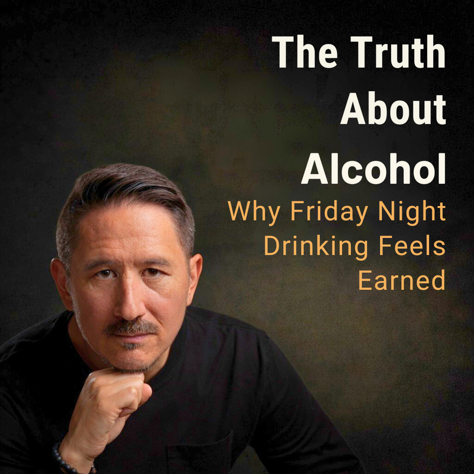 Why Friday Night Drinking Feels Earned