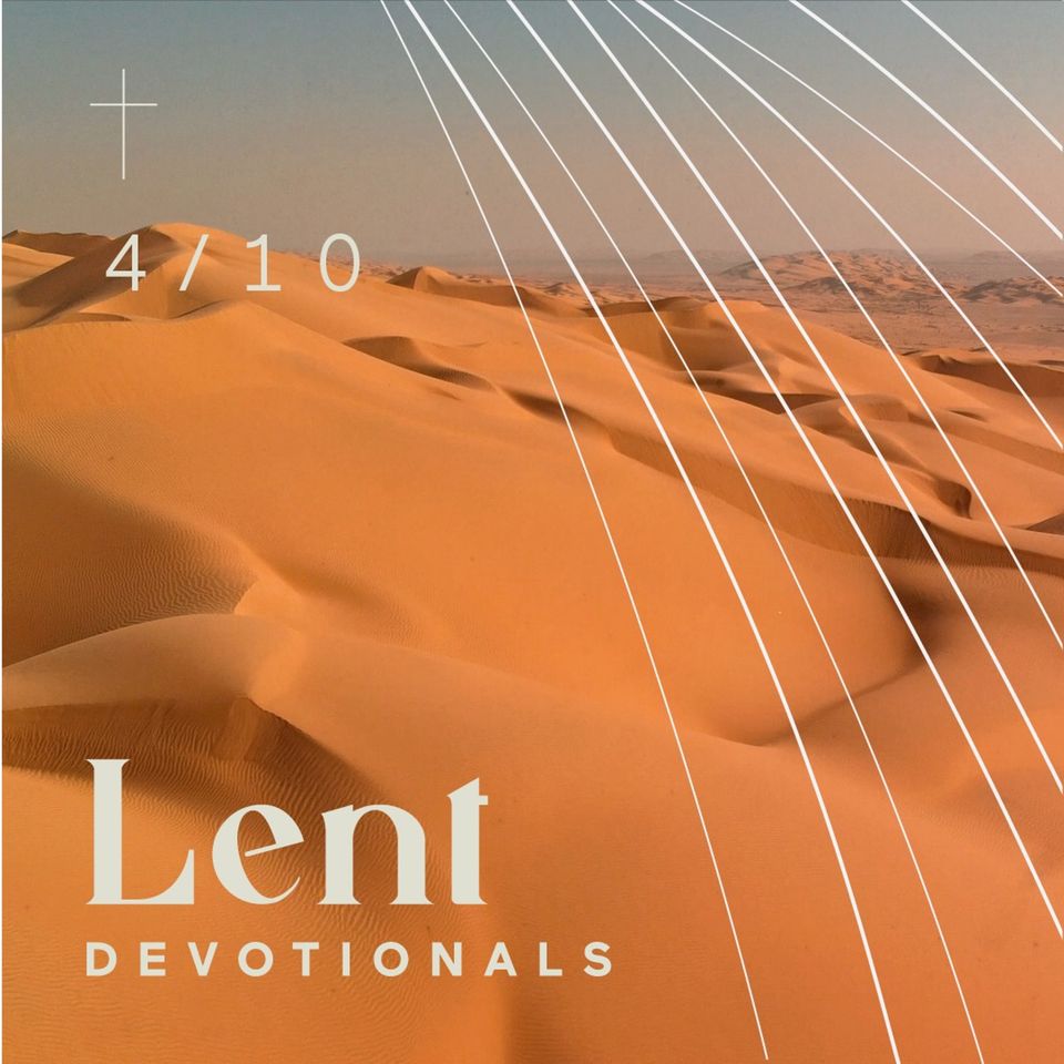 Lent: Devotionals - 4/10