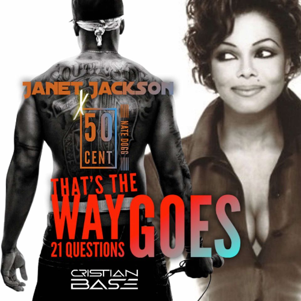 Janet Jackson x 50 Cent & Nate Dogg - Thats The Way 21 Questions Goes