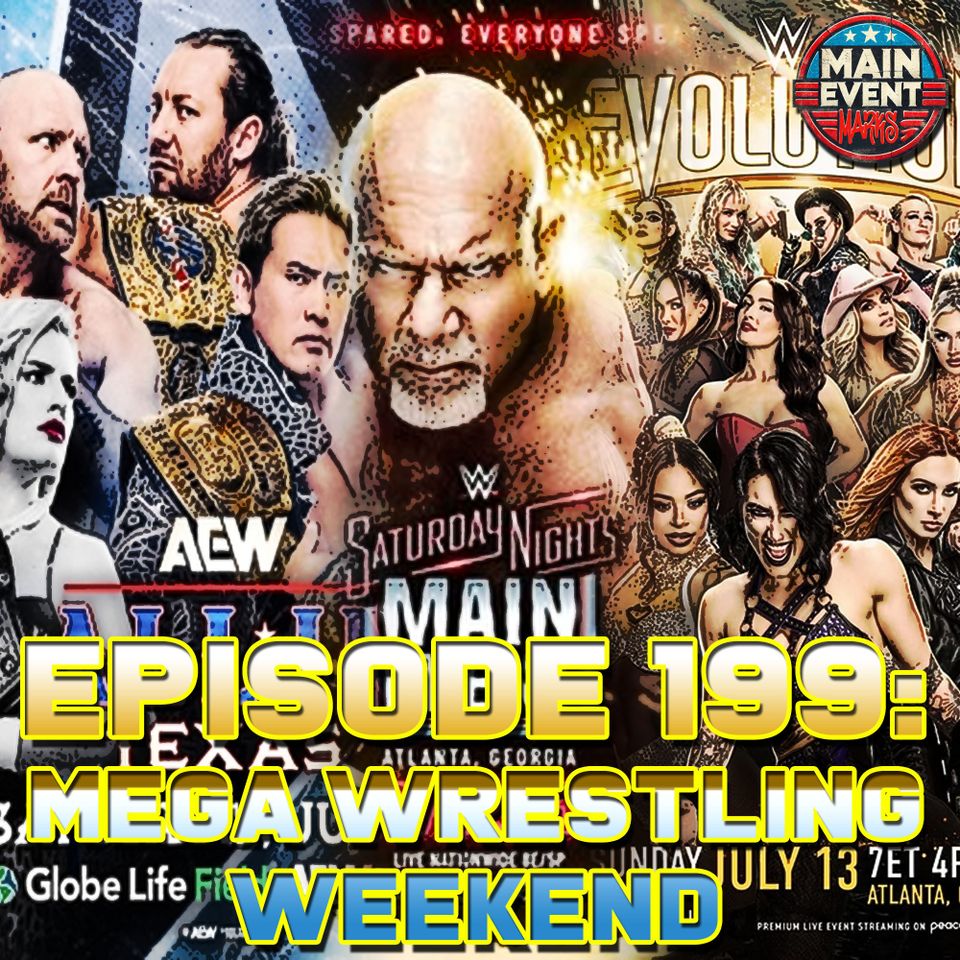 Episode 199: Mega Wrestling Weekend