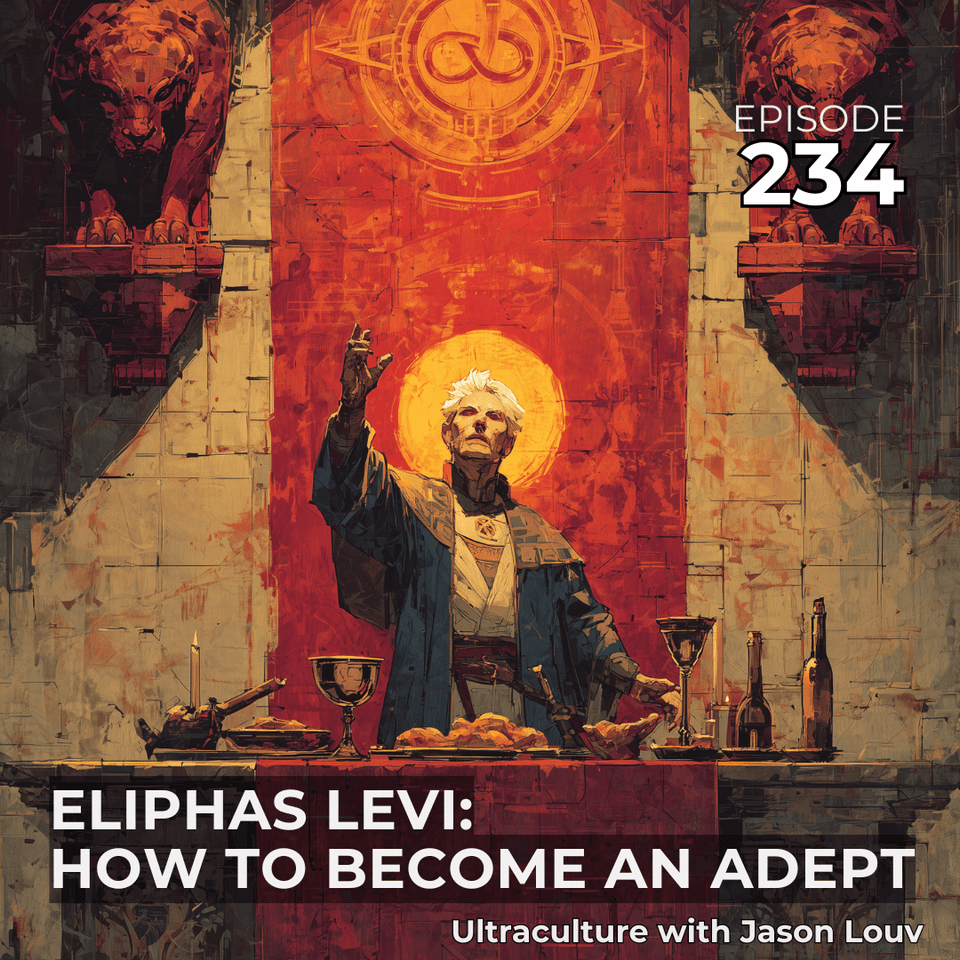 Ep. 234: Eliphas Levi on How to Become an Adept [BLACK FRIDAY FINAL DAY]
