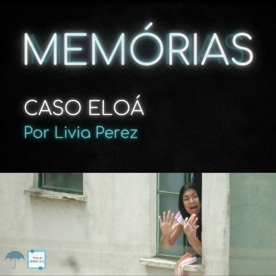 Memórias #4 - Caso Eloá [REEDIÇÃO]