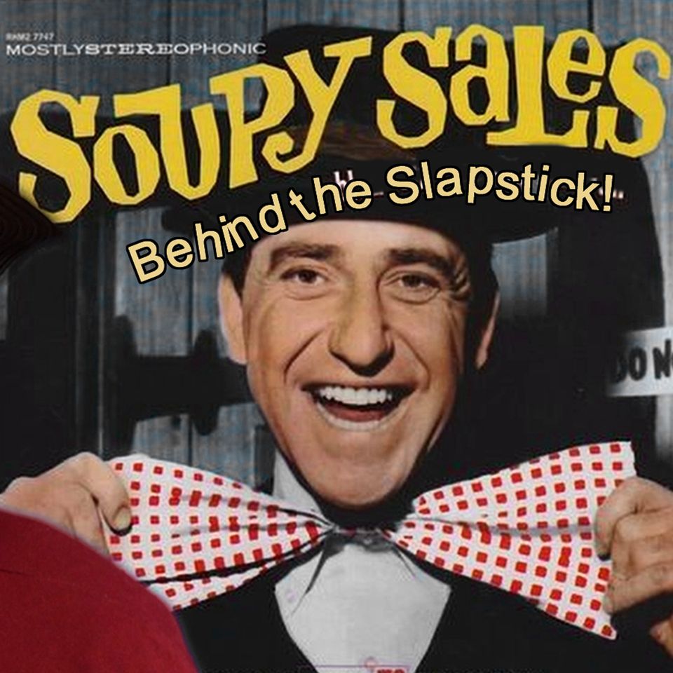 SOUPY SALES - Behind the Slapstick!