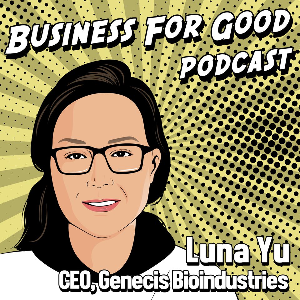 Turning Waste into Bioplastic Gold with Genecis CEO Luna Yu