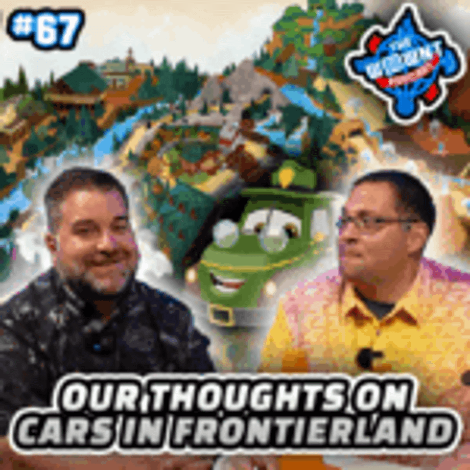 Does Cars Belong in Frontierland? - The WDW News Today Podcast: Episode 67