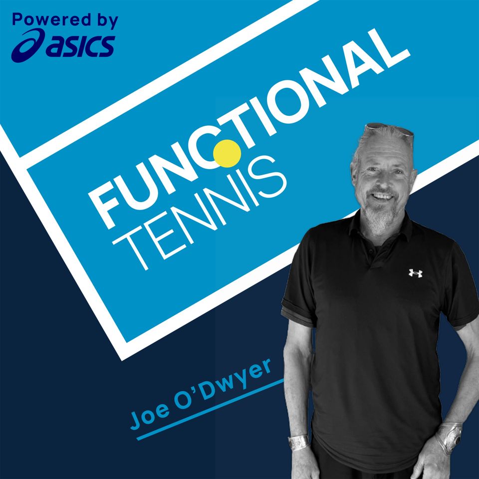 "It takes a village -  The Return of Coach Joe O'Dwyer on the Functional Tennis Podcast