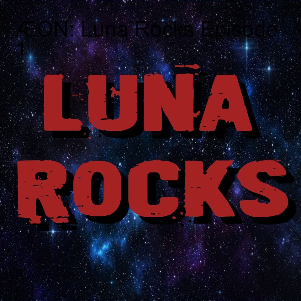 ÆON: Luna Rocks Episode 13