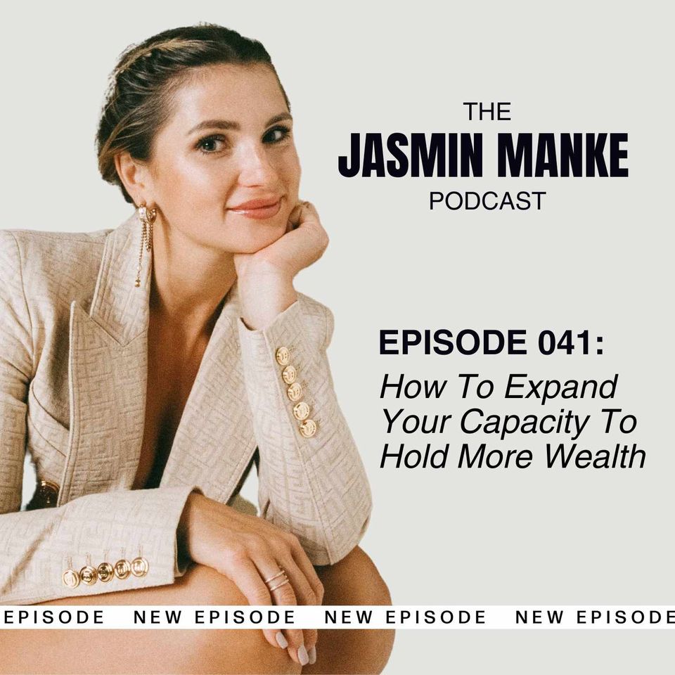 041: How To Expand Your Capacity To Hold More Wealth