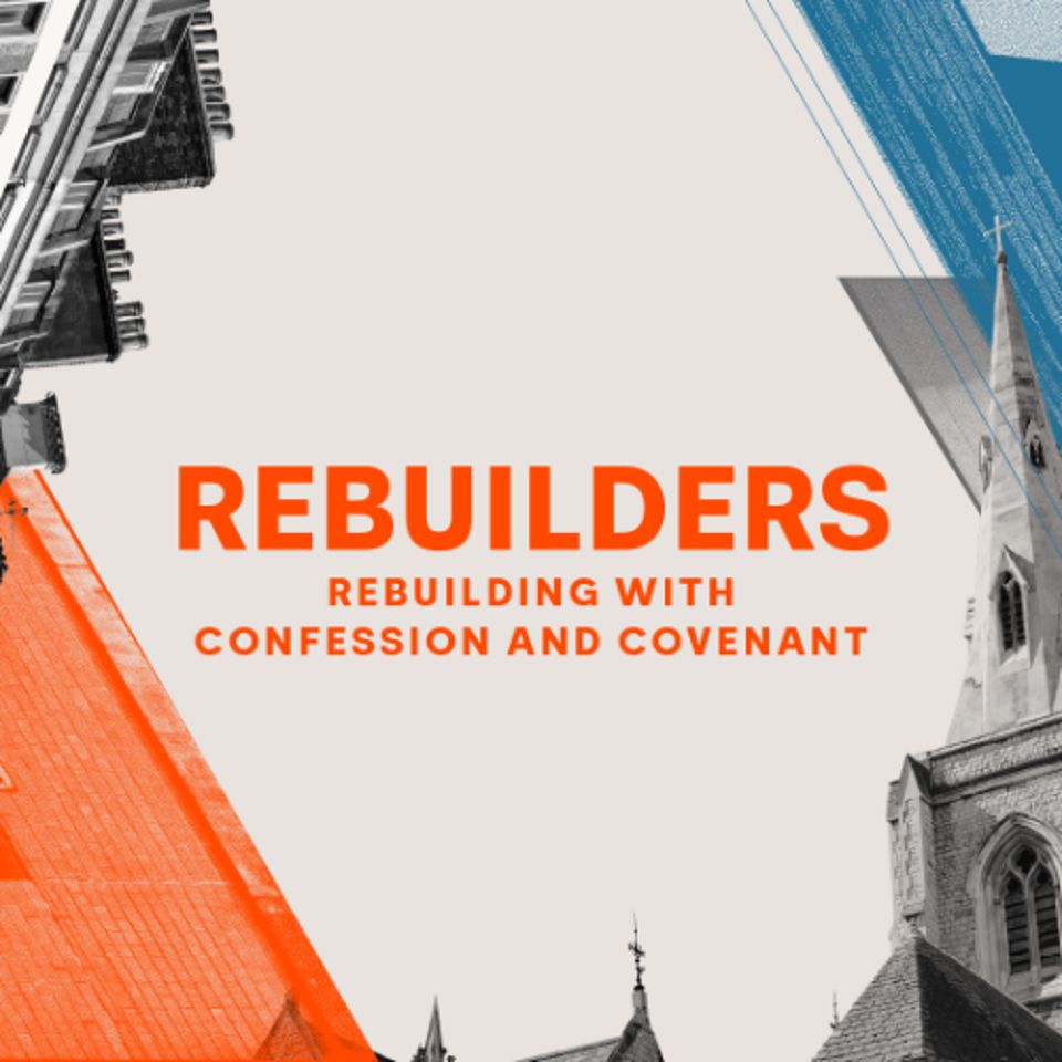 Rebuilders: Rebuilding with confession and covenant | Mark Beard | 19.04.26