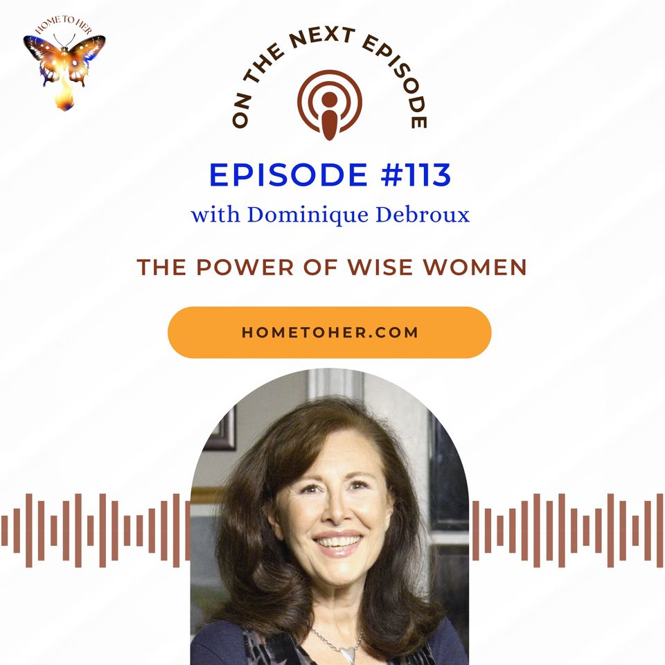 The Power of Wise Women with Dominique Debroux