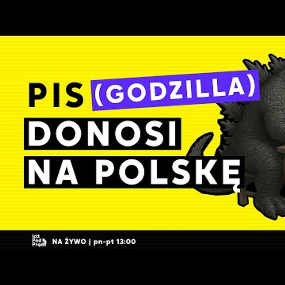 PiS (Godzilla) donosi na Polskę | IPP