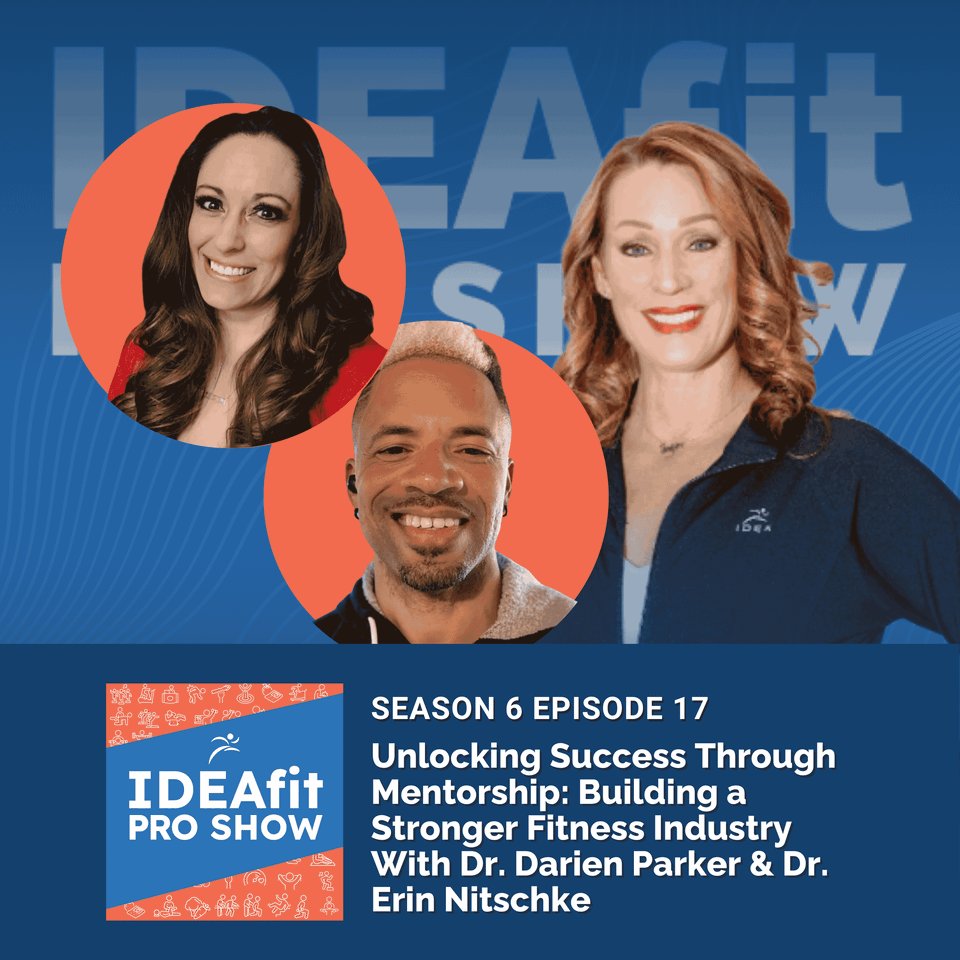 Unlocking Success Through Mentorship: Building a Stronger Fitness Industry With Dr. Darien Parker & Dr. Erin Nitschke