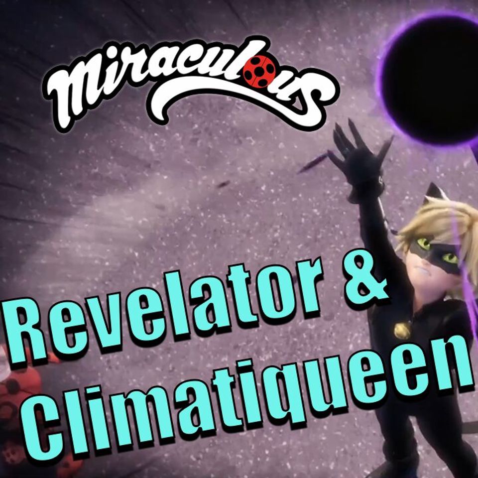“Revelator” & “Climatiqueen” Review – Miraculous Ladybug Season 6