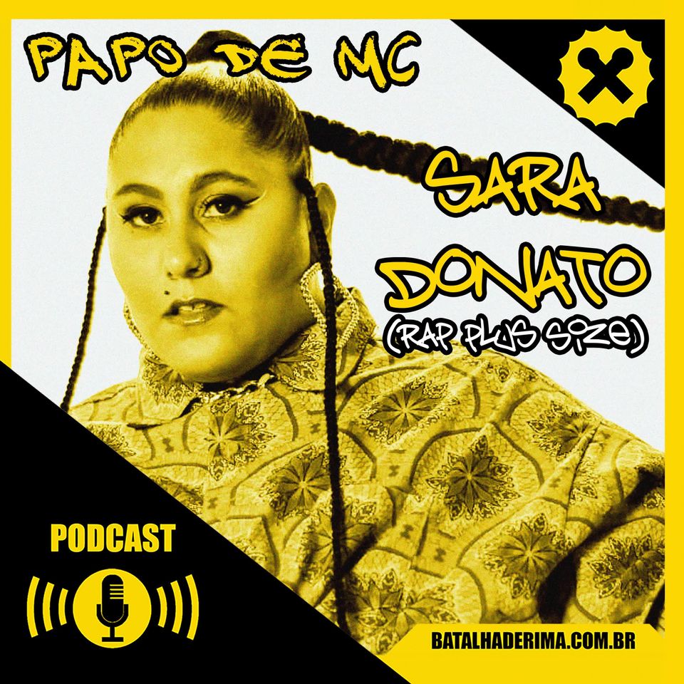 Do Made in Roça a Dominação e Rap Plus Size com Sara Donato [Papo de MC #11]