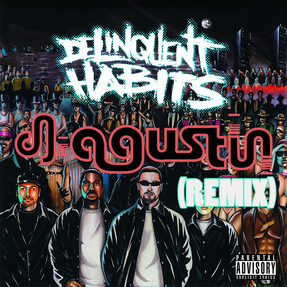 Delinquent Habits - Tres Delinquentes (Dj Agustin Remix) mstr
