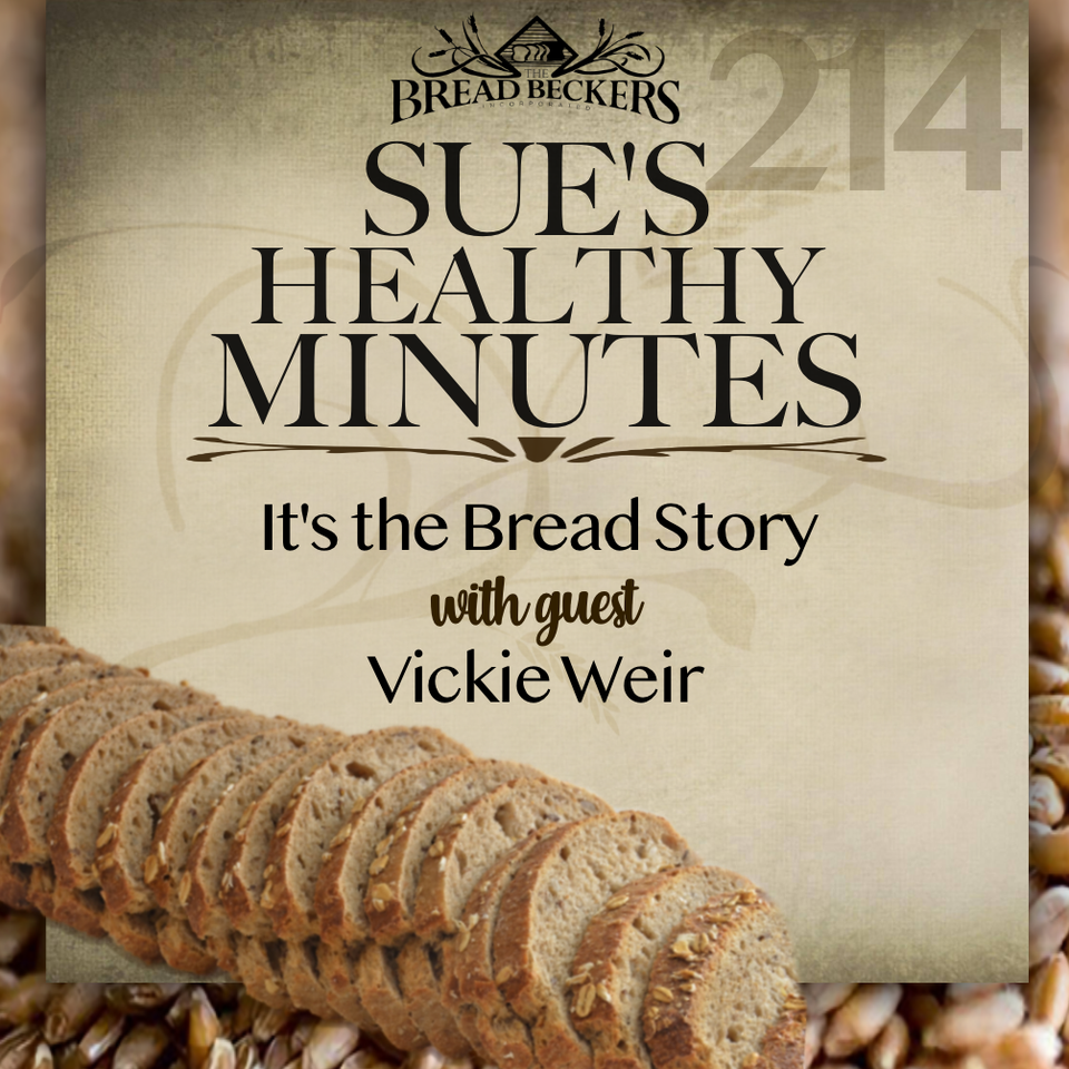 214: It's the Bread Story, with guest, Vickie Weir