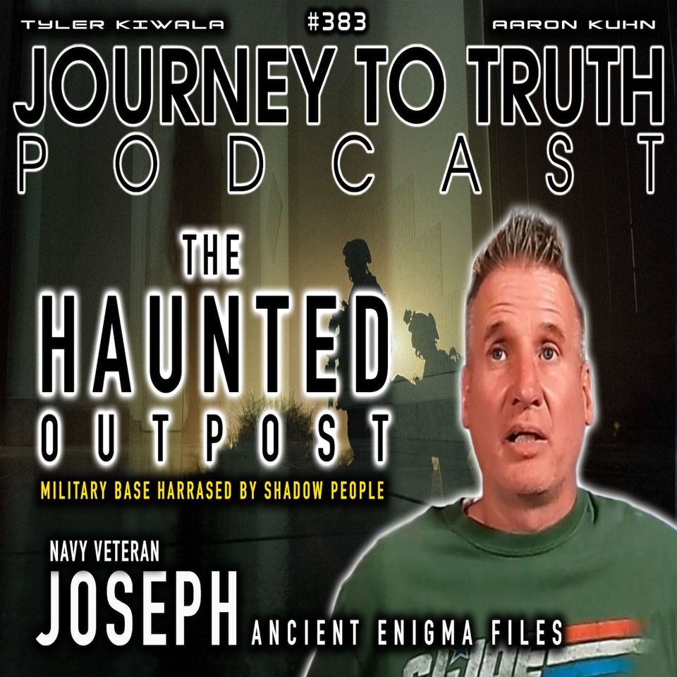 EP 383 | NAVY VETERAN - JOSEPH M. | THE HAUNTED OUTPOST | Military Base Harassed by Shadow People