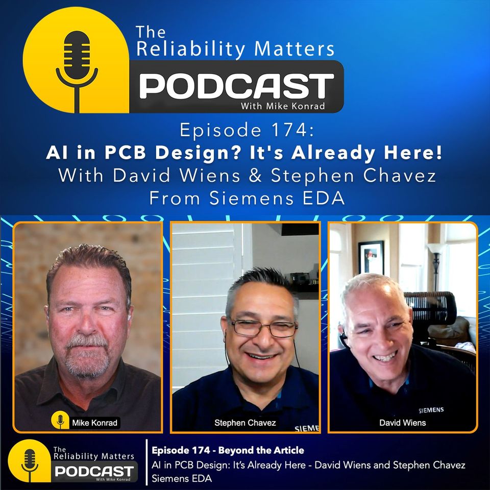 AI in PCB Design - It's Already Here! With David Wiens & Stephen Chavez, Siemens EDA. Episode 174