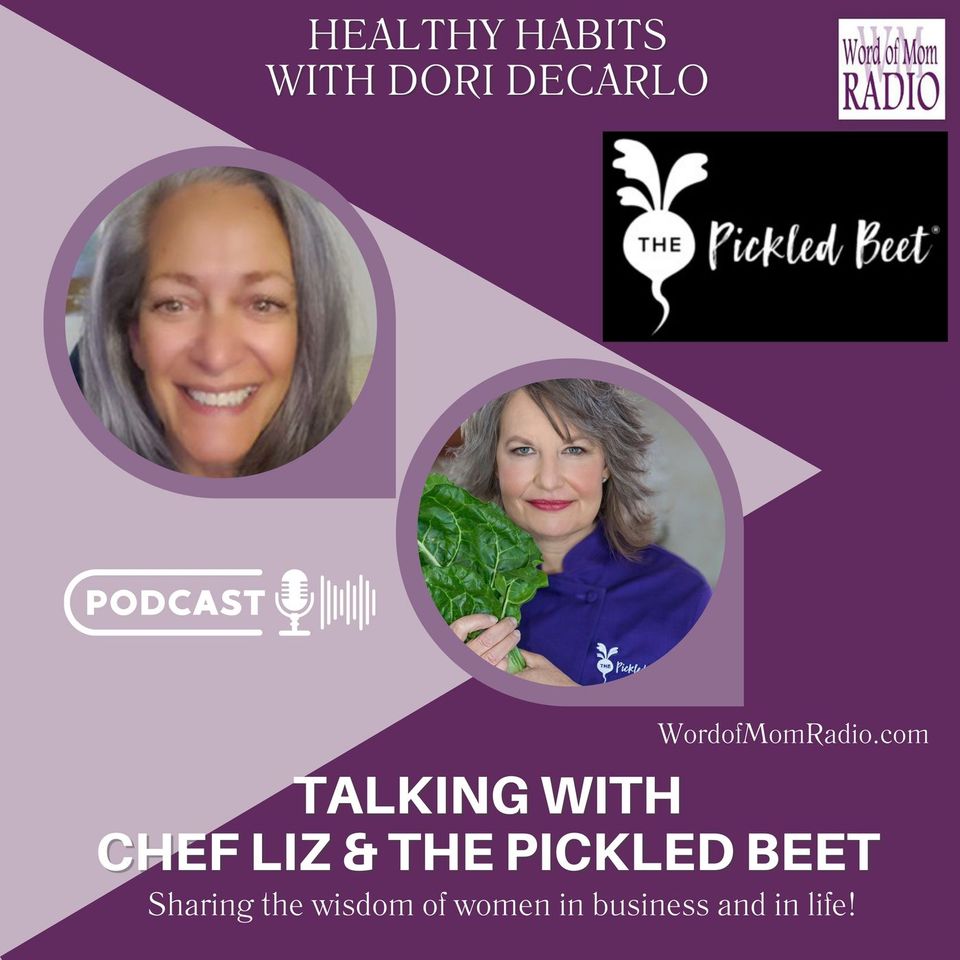 Chef Liz Shares The Pickled Beet on Healthy Habits with Dori DeCarlo