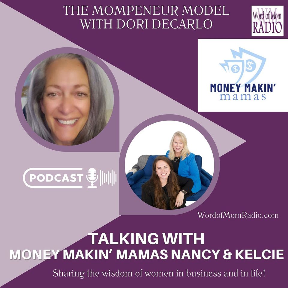 Money Makin’ Mamas Nancy and Kelcie on The Mompreneur Model with Dori DeCarlo