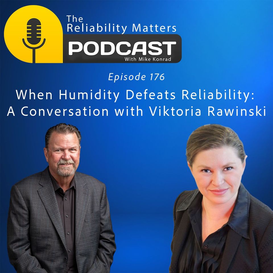 Humidity: Small Cause, Huge Reliability Risk with Viktoria Rawinski - Episode 177