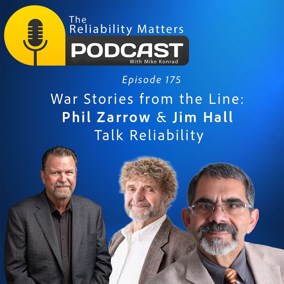 War Stories from the Line: Phil Zarrow & Jim Hall Talk Reliability - Episode 175