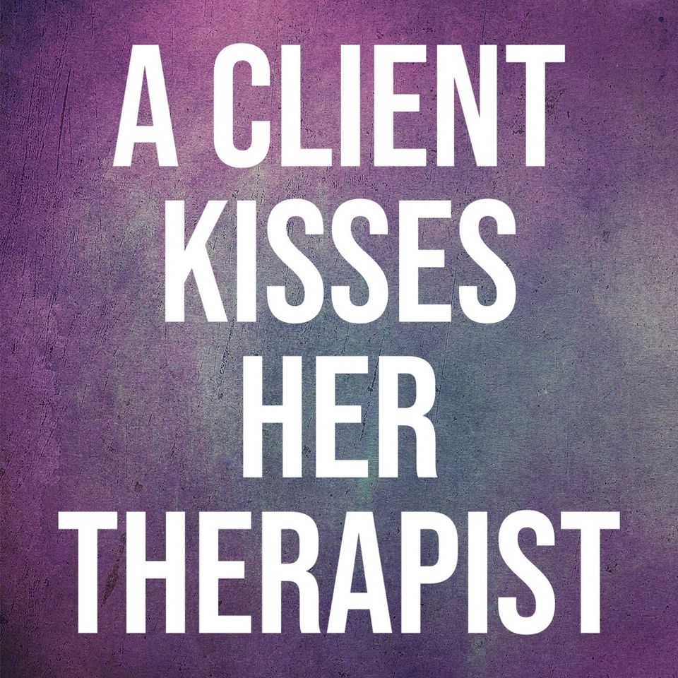 A Client Kisses Her Therapist (2017 Rerun)