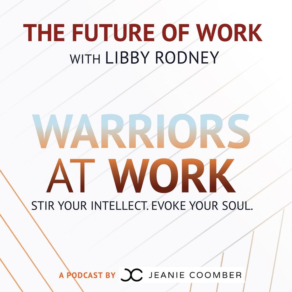 The Future of Work with Libby Rodney