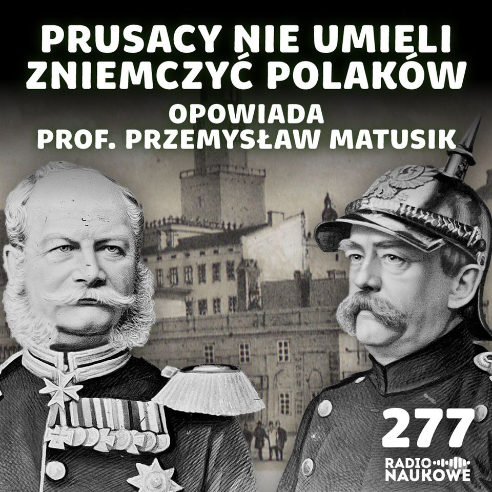 #277 Pruski Poznań - rozwój i dokręcanie śruby | prof. Przemysław Matusik