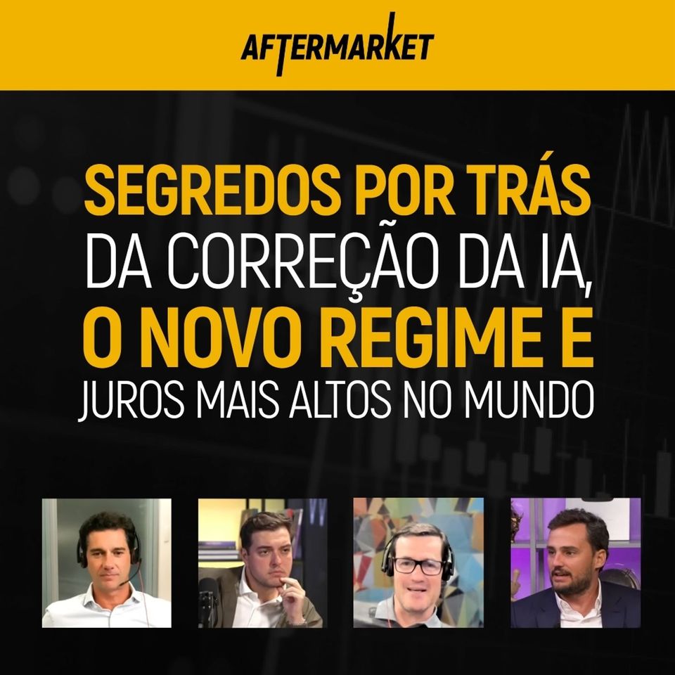 NOVO REGIME, DERROCADA DA IA E JUROS MAIS ALTOS NO MUNDO | AfterMarket #7