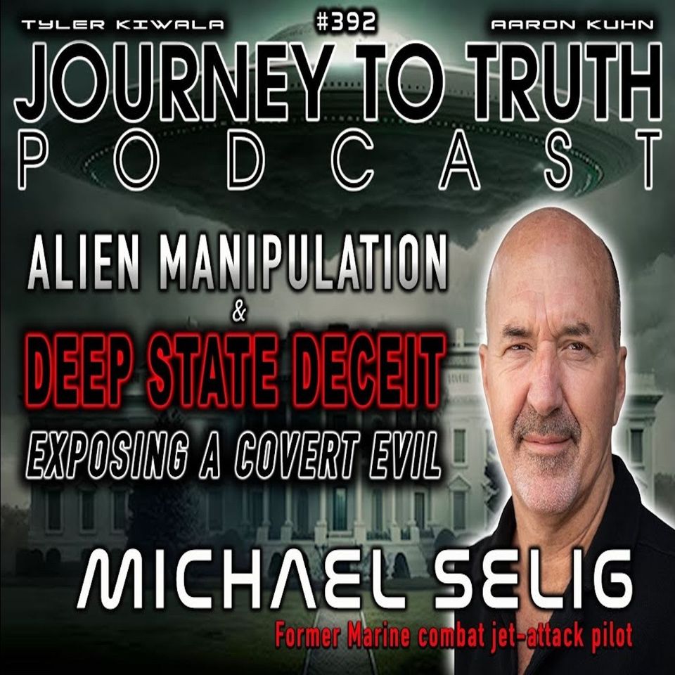 EP 392 | Ex Marine: Michael Selig | Alien Manipulation & Deep State Deceit | Exposing a Covert Evil