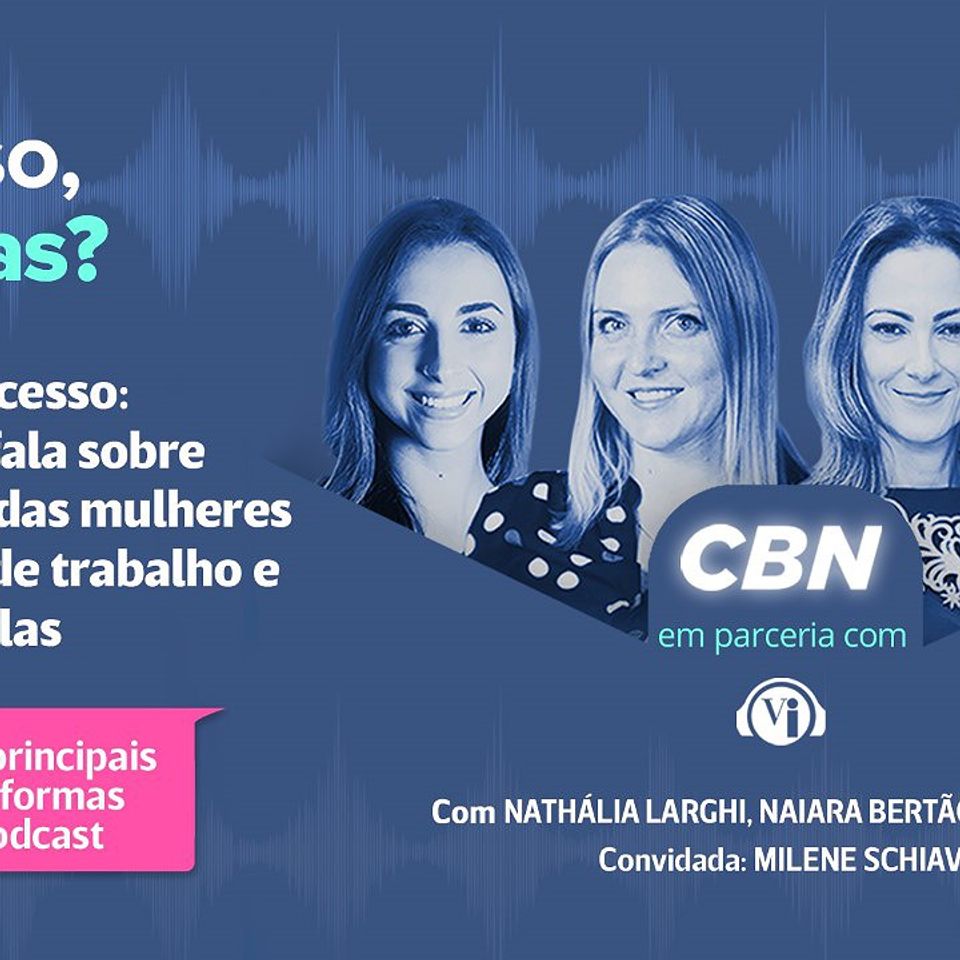 #T02 E59: especialista fala sobre dificuldades das mulheres no mercado de trabalho e como driblá-las