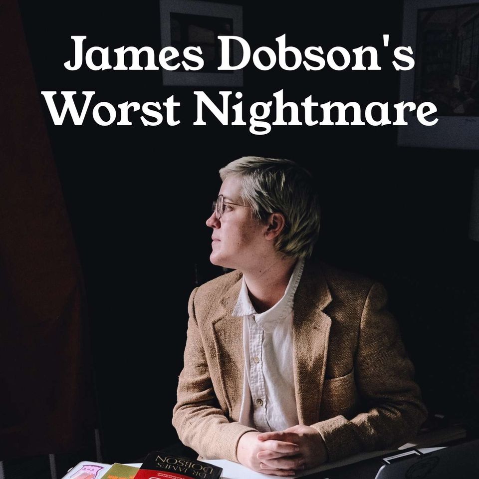 James Dobson's Worst Nightmare Part 2