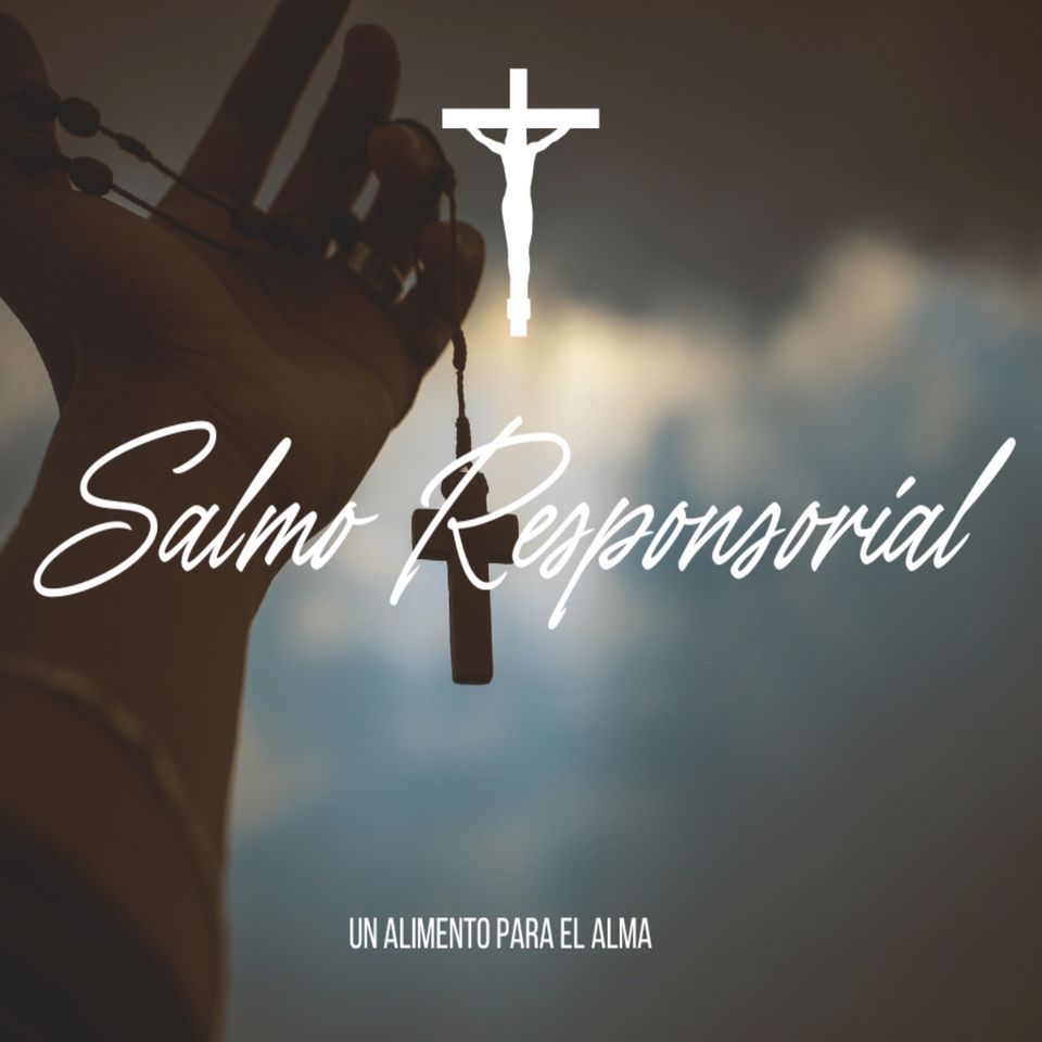 SALMO RESPONSORIAL DE HOY (Miercoles, 9 de Abril 2025)