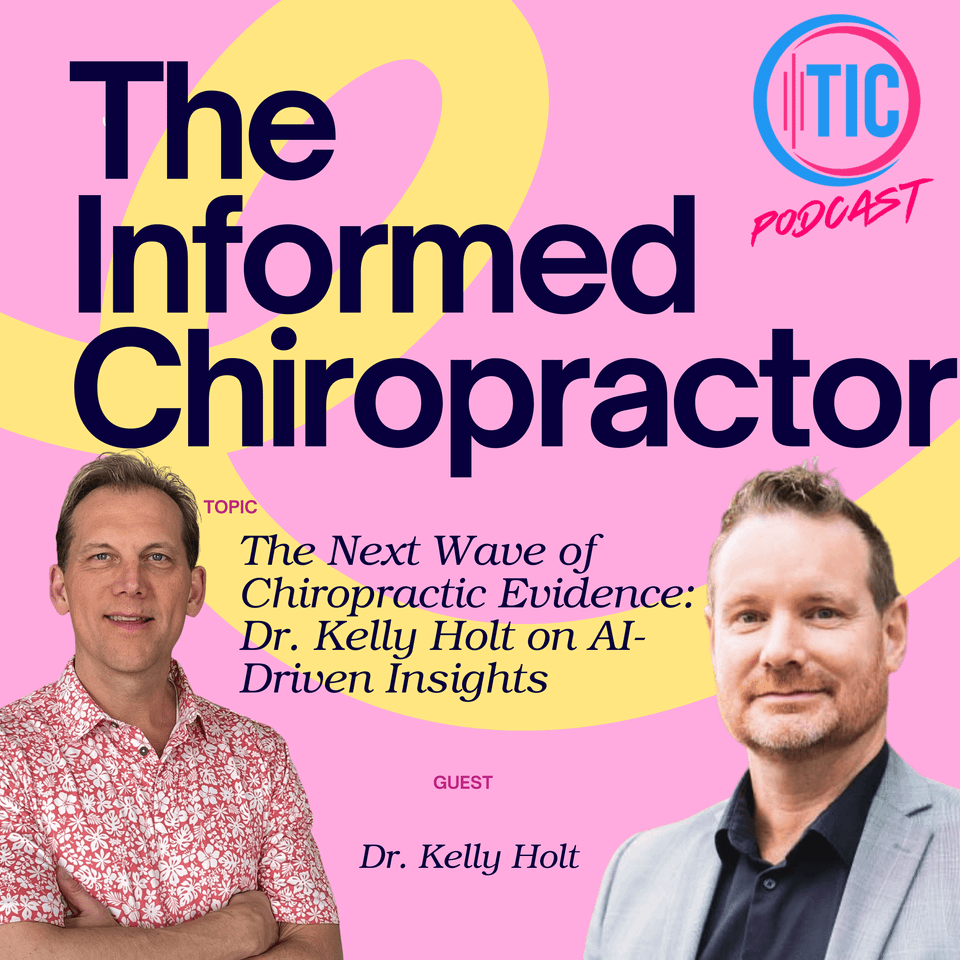 The Next Wave of Chiropractic Evidence: Dr. Kelly Holt on AI-Driven Insights