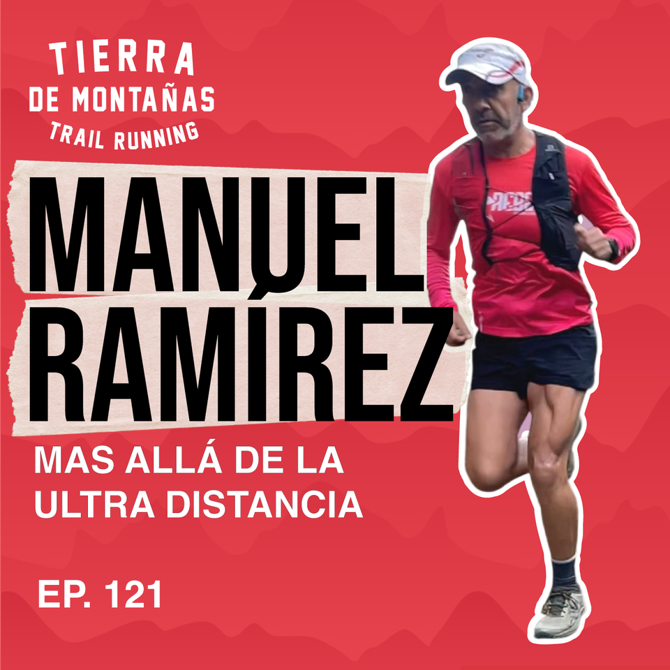 121 | Más Allá de la Ultra Distancia | Manuel Ramírez