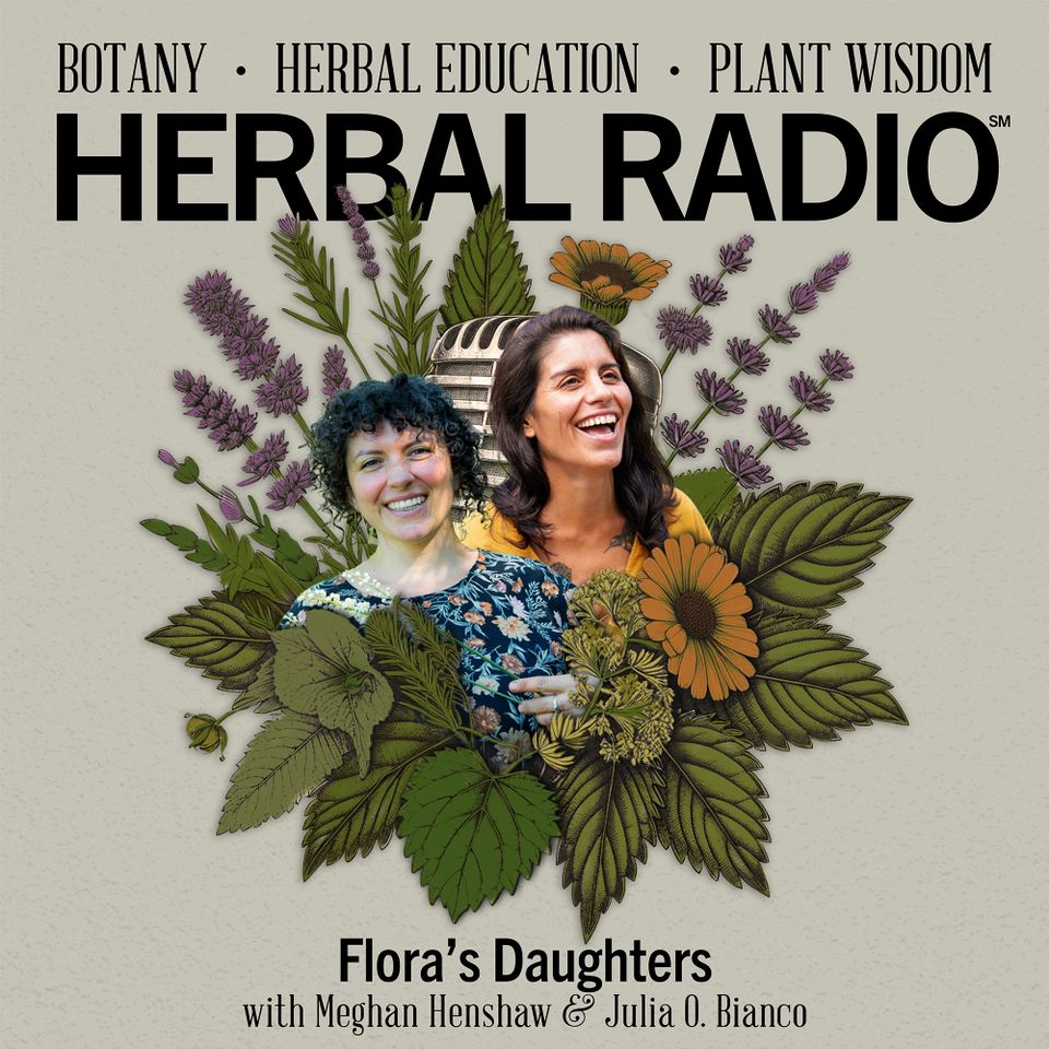 Flora's Daughters | Featuring Julia Orquera Bianco & Meghan Henshaw